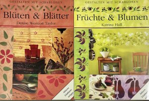 2 Bücher Gestalten mit Schablonen: 1. Blüten und Blätter 2. Früchte und Blumen