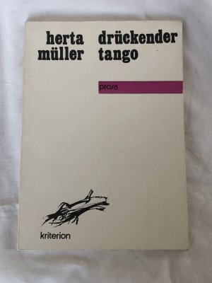 drückender tango. prosa. Erstausgabe Kriterion 1984. Signiert, Widmung. Dazu: Autograph Autograf. RARITÄT.