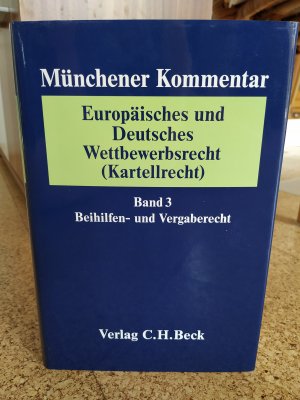 Europäisches und Deutsches Wettbewerbsrecht / Band 3: Beihilfen- und Vergabrecht