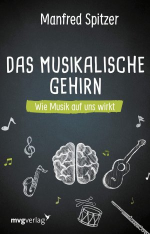 Das musikalische Gehirn - Wie Musik auf uns wirkt