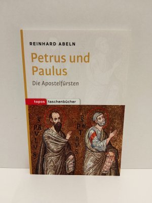 Petrus und Paulus - Die Apostelfürsten