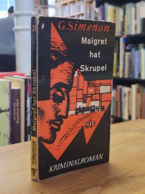 Maigret hat Skrupel - Kriminalroman,, Deutsch von Hansjürgen Wille und Barbara Klau