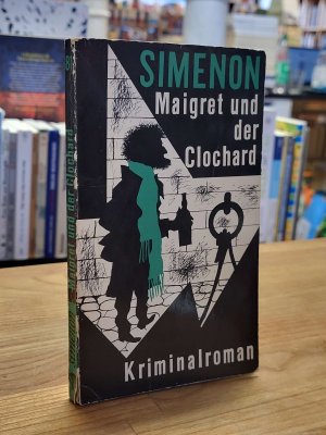 Maigret und der Chlochard - Kriminalroman,, deutsch von Hansjürgen Wille und Barbara Klau