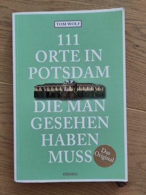 gebrauchtes Buch – Tom Wolf – 111 Orte in Potsdam, die man gesehen haben muss