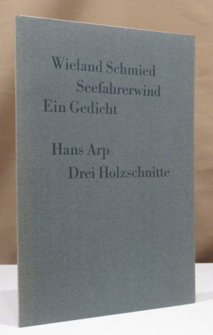 Seefahrerwind. Ein Gedicht. Hans Arp. Drei Holzschnitte.