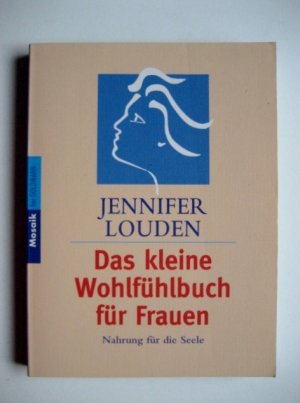 Das kleine Wohlfühlbuch für Frauen - Nahrung für die Seele