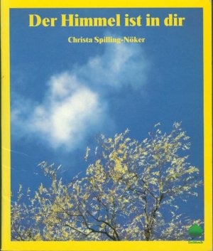 gebrauchtes Buch – Christa Spilling-Nöker – Der Himmel ist in dir - Glück- und Segenswünsche