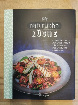 gebrauchtes Buch – Sarah Lewis – Die natürliche Küche - Clean Eating