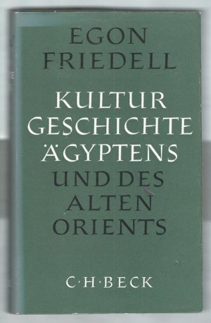 Kulturgeschichte Ägyptens und des Alten Orients. Leben und Legende der vorchristlichen Seele.