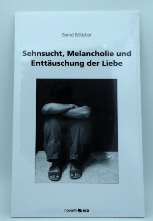 Sehnsucht, Melancholie und Enttäuschung der Liebe