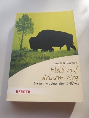 gebrauchtes Buch – Marshall, Joseph M – Bleib auf deinem Weg - Die Weisheit eines alten Indianers