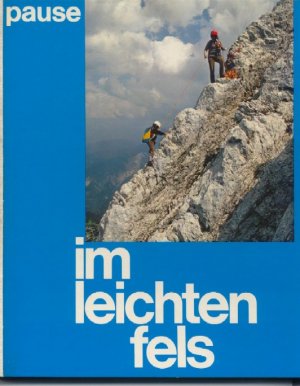 Im leichten Fels. 100 leichte Kletterführen in den Alpen.