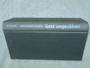 gebrauchtes Buch – Johannes Hartl – Gott ungezähmt - Raus aus der spirituellen Komfortzone