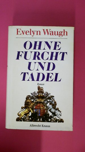 OHNE FURCHT UND TADEL. Roman