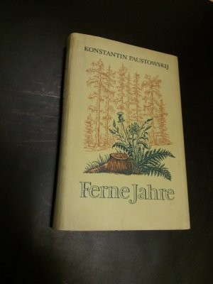 Ferne Jahre. Erinnerungen an Kindheit und Jugend. Teil 1 der autobiographischen "Erzählungen vom Leben": Ferne Jahre. Das klassische Gymnasium. Jugend