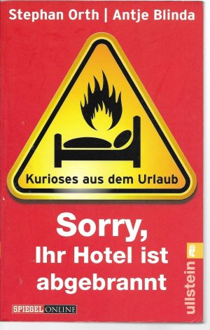 gebrauchtes Buch – Blinda, Antje; Orth – Sorry, Ihr Hotel ist abgebrannt - Kurioses aus dem Urlaub