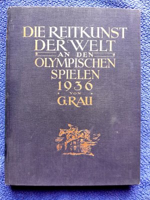 Die Reitkunst der Welt an den Olympischen Spielen 1936 - L`Art Equestre du Monde aux Jeux Olympiques de 1936 - International Equitation at the Olympic […]