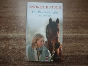 gebrauchtes Buch – Andrea Kutsch – Die Pferdeflüsterin antwortet - Was sie schon immer über Pferde und Menschen wissen wollten.