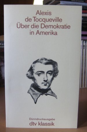 Über die Demokratie in Amerika. Beide Teile in einem Band (Erster Teil bis 1835. Zweiter Teil ab 1840). Vollständige Ausgabe. Aus dem Frz. übertr. v. […]