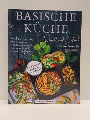 Basische Küche- Schnell und Einfach!