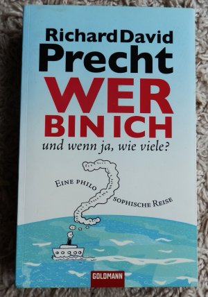 gebrauchtes Buch – Precht, Richard David – Wer bin ich - und wenn ja wie viele? - Eine philosophische Reise