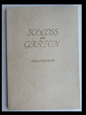 Schloss und Garten Oggersheim  1720 - 1794. mit 45 Tafeln. Veröffentlichungen der Pfälzischen Gesellschaft zur Förderung der Wissenschaften, Band 41.