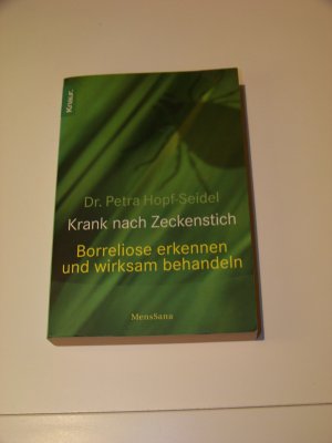 Krank nach Zecke Zecken Zeckenstich Zeckenstiche Borreliose erkennen & wirksam behandeln Dr. Hopf-Seidel