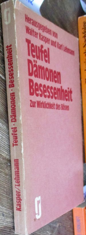 Teufel, Dämonen, Besessenheit - zur Wirklichkeit d. Bösen