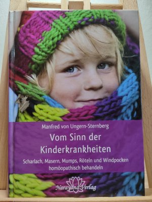 gebrauchtes Buch – Ungern-Sternberg, Manfred von – Vom Sinn der Kinderkrankheiten - Scharlach, Masern, Mumps, Röteln und Windpocken homöopathisch behandeln