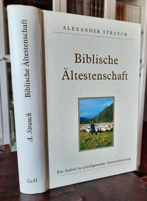 Biblische Ältestenschaft, Ein Aufruf zu schriftgemäßer Gemeindeleitung