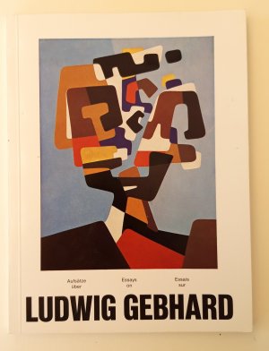 Aufsätze über Ludwig Gebhard. Hrsg. von Helmut Schwimmer. / Essays on Ludwig Gebhard / Essais sur Ludwig Gebhard