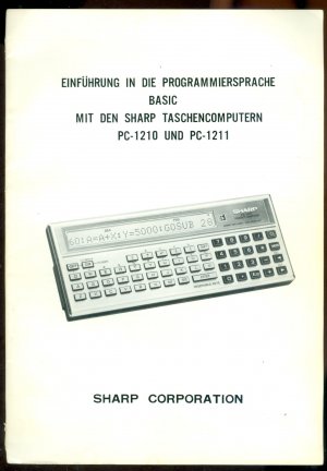 Einführung in die Programmiersprache BASIC mit den Sharp Taschencomputern PC-1210 und PC-1211