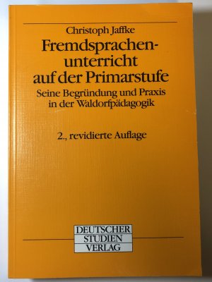 Fremdsprachenunterricht auf der Primarstufe - Seine Begründung und Praxis in der Waldorfpädagogik