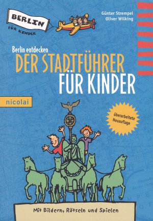 Berlin entdecken - Der Stadtführer für Kinder