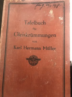 antiquarisches Buch – Karl Hermann Müller – Tafelbuch für Gleiskrümmungen + Zusammenstellung berechneter Gegenkrümmungen + gedruckter Aufsatz über Korbbögen