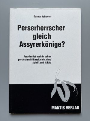 Perserherrscher gleich Assyrerkönige?