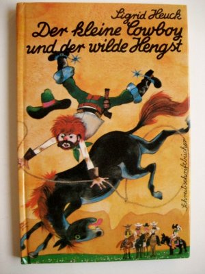 gebrauchtes Buch – Sigrid Heuck – Der kleine Cowboy und der wilde Hengst - Schreibschriftbuch