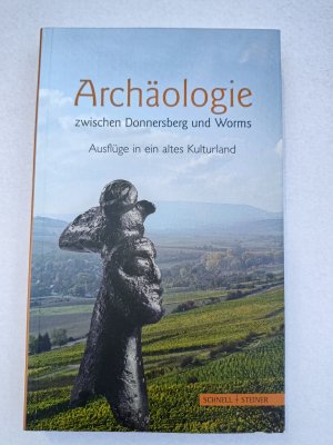 gebrauchtes Buch – West- und Süddeutscher Verband für Altertumsforschung e – Archäologie zwischen Donnersberg und Worms - Ausflüge in ein altes Kulturland