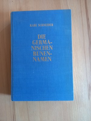 Die germanischen Runennamen. Versuch einer Gesamtdeutung. Ein Beitrag zur idg./germ. Kultur- und Religionsgeschichte.