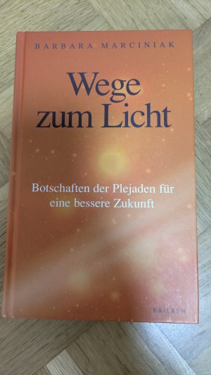 gebrauchtes Buch – Barbara Marciniak – Wege zum Licht - Botschaften der Plejaden für eine bessere Zukunft