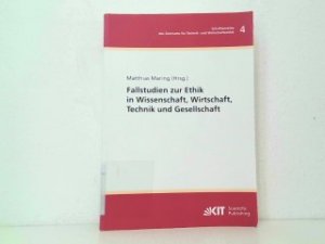 gebrauchtes Buch – Matthias Maring  – Fallstudien zur Ethik in Wissenschaft, Wirtschaft, Technik und Gesellschaft. Schriftenreihe des Zentrums für Technik- und Wirtschaftsethik am Karlsruher Institut für Technologie - Band 4.