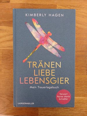 gebrauchtes Buch – Kimberly Hagen – Tränen, Liebe, Lebensgier - Mein Trauertagebuch