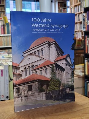 100 Jahre Westend-Synagoge - Frankfurt am Main 1910 - 2010