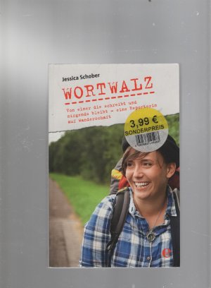 gebrauchtes Buch – Jessica Schober – Wortwalz - Von einer die schreibt und nirgends bleibt - eine Reporterin auf Wanderschaft