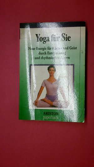 gebrauchtes Buch – Indra Devi – YOGA FÜR SIE. neue Energie für Körper und Geist durch Entspannung und rhythmisches Atmen