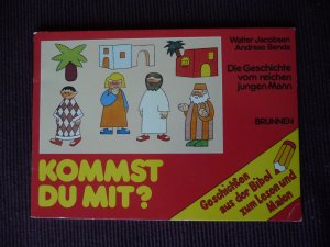 gebrauchtes Buch – Jacobsen, Walter; Benda – Kommst du mit? - Geschichten aus der Bibel zum lesen und malen - Die Geschichte vom reichen jungen Mann