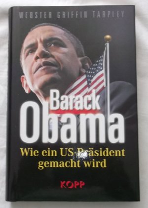 gebrauchtes Buch – Webster Griffin Tarpley – Barack Obama: Wie ein US-Präsident gemacht wird