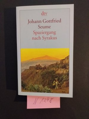 gebrauchtes Buch – Seume, Johann Gottfried  – 1 Taschenbuch, wie neu: " Spaziergang nach Syrakus im Jahre 1802 " ( dtv Taschnbuch, 3. übrarbeitete Auflage, 14. Auflage 2015.