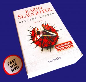 gebrauchtes Buch – Karin Slaughter – BITTERE WUNDEN