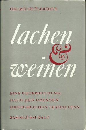 1. Lachen und weinen : Eine Untersuchung nach den Grenzen menschlichen Verhaltens. Sammlung Dalp ; Bd. 54 2. Die Frage nach der Conditio humana. Aufsätze […]